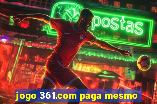 jogo 361.com paga mesmo